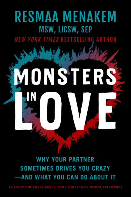 Monsters in Love: Why Your Partner Sometimes Drives You Crazy--And What You Can Do about It - Paperback
