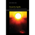 Struck by Apollo: Hderlin's Journeys to Bordeaux and Back and Beyond - Hardcover