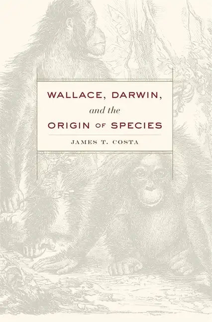 Wallace, Darwin, and the Origin of Species - Hardcover