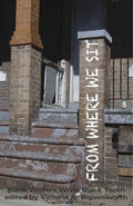 From Where We Sit: Black Writers Write Black Youth - Paperback