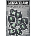 Disgraceland: Musicians Getting Away with Murder and Behaving Very Badly - Hardcover