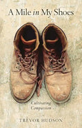 A Mile in My Shoes: Cultivating Compassion - Paperback