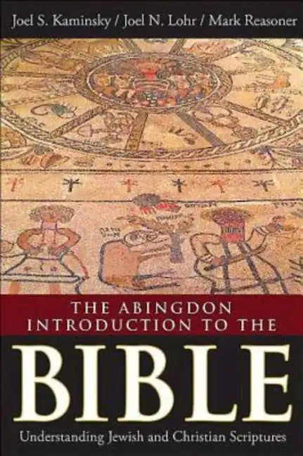 The Abingdon Introduction to the Bible: Understanding Jewish and Christian Scriptures - Paperback