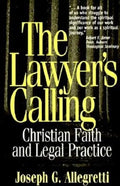 The Lawyer's Calling: Christian Faith and Legal Practice - Paperback