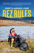 Rez Rules: My Indictment of Canada's and America's Systemic Racism Against Indigenous Peoples - Paperback