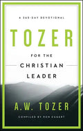 Tozer for the Christian Leader: A 365-Day Devotional - Paperback