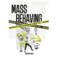 Mass Behaving: Unlocking the Power of Branding with Archetypes - Hardcover