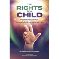 The Rights of a Child: A comprehensive manual of Child Upbringing in the School of the Ahlul Bayt (as) - Paperback