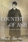 Country of Ash: A Jewish Doctor in Poland, 1939a-1945 - Paperback