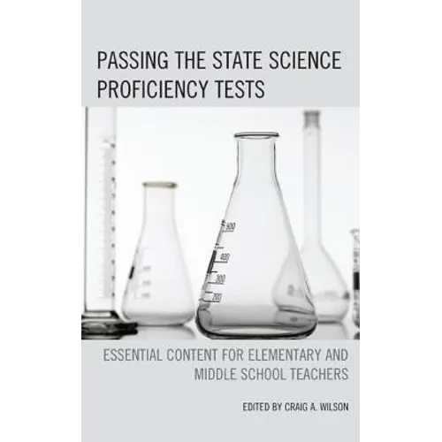 Passing the State Science Proficiency Tests: Essential Content for Elementary and Middle School Teachers - Paperback