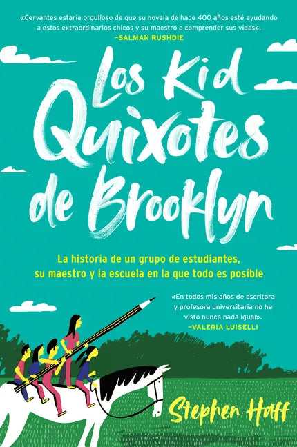 Kid Quixotes \ Los Kid Quixotes de Brooklyn (Spanish Edition): La Historia de Un Grupo de Estudiantes, Su Maestro Y La Escuela En La Que Todo Es Posib - Paperback