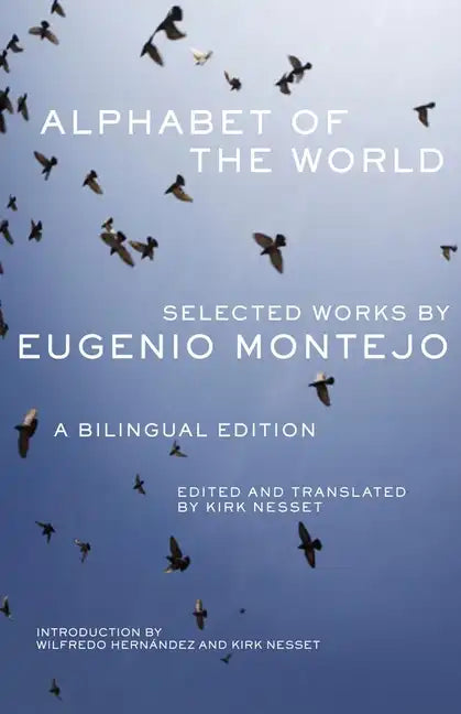 Alphabet of the World: Selected Works by Eugenio Montejo, A Bilingual Edition - Paperback