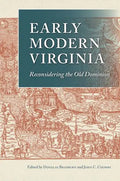 Early Modern Virginia: Reconsidering the Old Dominion - Hardcover