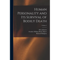 Human Personality and Its Survival of Bodily Death; Volume 2 - Paperback