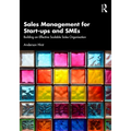 Sales Management for Start-Ups and SMEs: Building an Effective Scalable Sales Organisation - Paperback