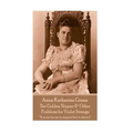 Anna Katherine Green - The Golden Slipper & Other Problems for Violet Strange: "It is not for me to suspect but to detect" - Paperback