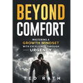Beyond Comfort: Mastering a Growth Mindset with Excellence Through Urgency - Hardcover