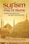Sufism and the Way of Blame: Hidden Sources of a Sacred Psychology - Paperback
