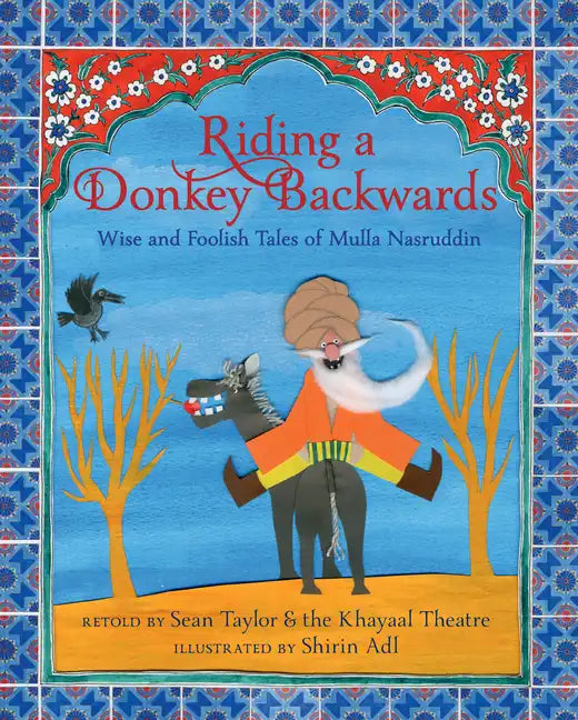 Riding a Donkey Backwards: Wise and Foolish Tales of Mulla Nasruddin - Hardcover