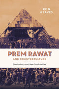 Prem Rawat and Counterculture: Glastonbury and New Spiritualities - Paperback