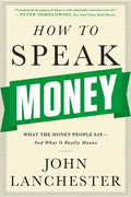 How to Speak Money: What the Money People Say-And What It Really Means - Paperback
