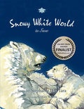 Snowy White World to Save (USA Book Awards-Environmental Book of the Year) - Paperback