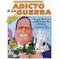 Adicto a la Guerra: Por Qué El E.E.U.U. No Puede Librarse del Militarismo - Paperback
