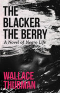 The Blacker the Berry: A Novel of Negro Life - Paperback