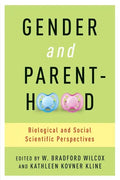 Gender and Parenthood: Biological and Social Scientific Perspectives - Paperback
