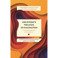 Miki Kiyoshi's The Logic of Imagination: A Critical Introduction and Translation - Hardcover