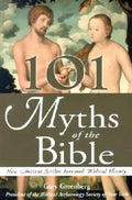 101 Myths of the Bible: How Ancient Scribes Invented Biblical History - Paperback
