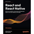 React and React Native - Fifth Edition: Build cross-platform JavaScript and TypeScript apps for the web, desktop, and mobile - Paperback