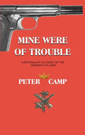 Mine Were of Trouble: A Nationalist Account of the Spanish Civil War - Hardcover