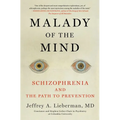 Malady of the Mind: Schizophrenia and the Path to Prevention - Paperback
