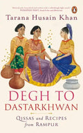 Degh to Dastarkhwan: Qissas and Recipes from Rampur Cuisine - Paperback