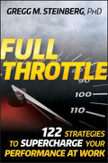 Full Throttle: 122 Strategies to Supercharge Your Performance at Work - Hardcover