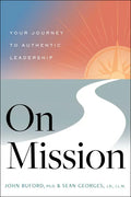 On Mission: Your Journey to Authentic Leadership - Hardcover