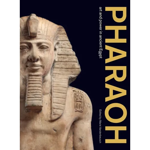 Pharaoh: Art and Power in Ancient Egypt - Hardcover