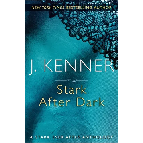 Stark After Dark: A Stark Ever After Anthology - Paperback