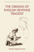 The Origins of English Revenge Tragedy - Paperback