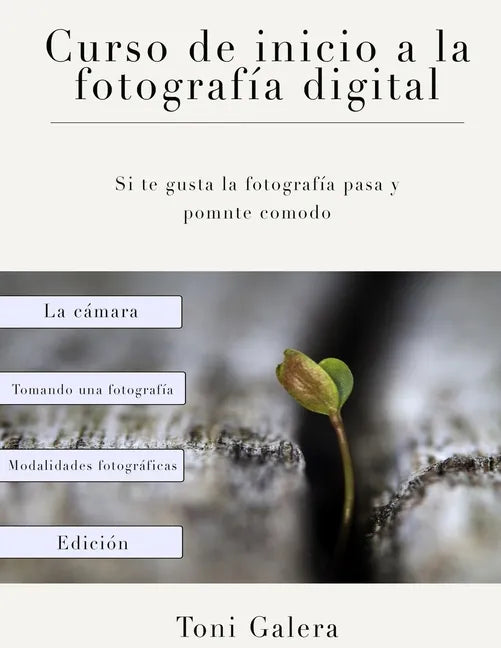 Curso de inicio a la fotografia: Si quieres empezar en fotografía con buen pie, este es tu libro. - Paperback
