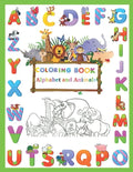 Coloring Book Alphabet and Animals: Supper funny Preschool Coloring Book of Alphabet and animals. Fun with Letters, Shapes, Colors Amazing Animal and - Paperback