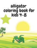 alligator coloring book for kids 4-8: Learn Fun Facts, Practice Handwriting and Color Hand Drawn Illustrations... - Paperback