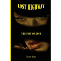 Lost Highway: The Fist Of Love - Paperback