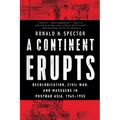 A Continent Erupts: Decolonization, Civil War, and Massacre in Postwar Asia, 1945-1955 - Paperback