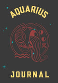 Aquarius Journal: This 7x10 Zodiac Aquarius Journal Includes 12 Monthly Planner Pages - 100 Journal Pages - 50 Activity Mazes - 200 Rand - Paperback