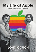 My Life at Apple: And the Steve I Knew - Hardcover