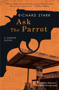 Ask the Parrot: A Parker Novel - Paperback