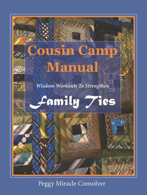 Cousin Camp Manual: Wisdom Workouts to Strengthen Family Ties - Paperback
