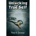 Unlocking Your True Self, Embark on the Ultimate Journey of Self Discovery - Paperback